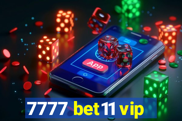 7777 bet11 vip